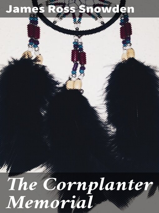 Title details for The Cornplanter Memorial by James Ross Snowden - Wait list